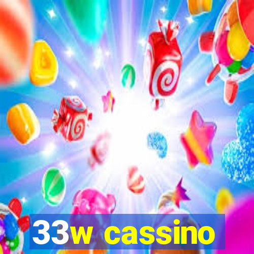 33w cassino